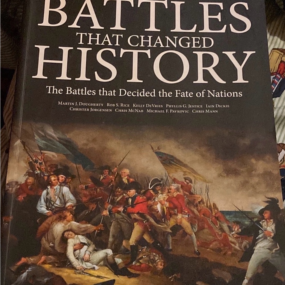 Battles That Changes History: The Battles that Decided the Fate of Nations Book